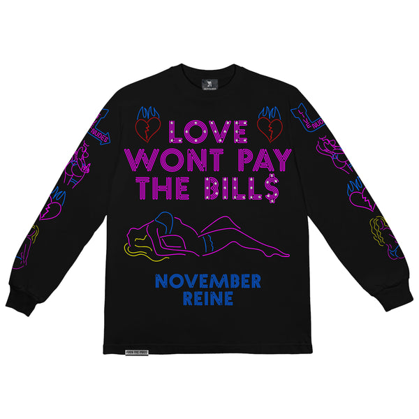 LOVE WONT PAY THE BILLS LONG SLEEVE TEE