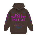 LOVE WONT PAY THE BILLS FRENCH TERRY HOODIE