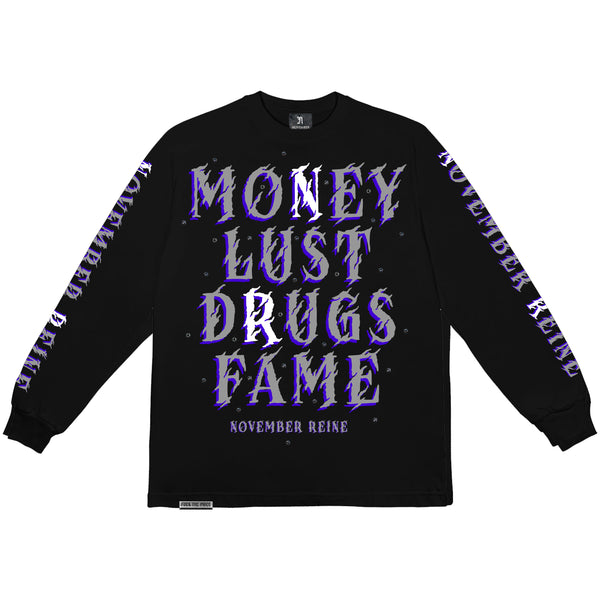 MONEY LUST DRUGS FAME LONG SLEEVE TEE