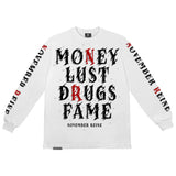 MONEY LUST DRUGS FAME LONG SLEEVE TEE