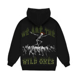 WE ARE THE WILD ONES FRENCH TERRY HOODIE